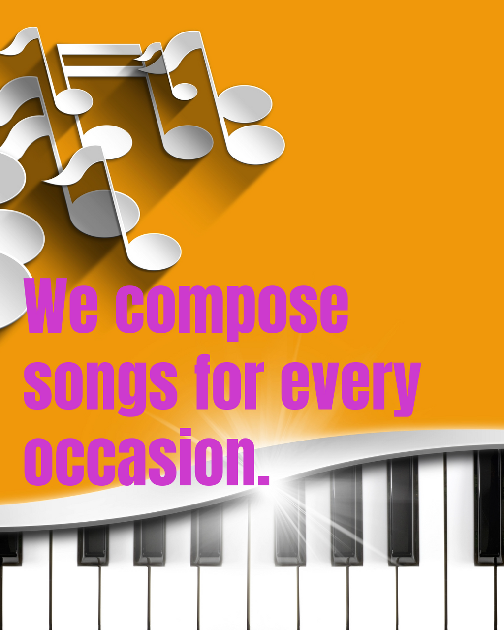 We will compose songs for you